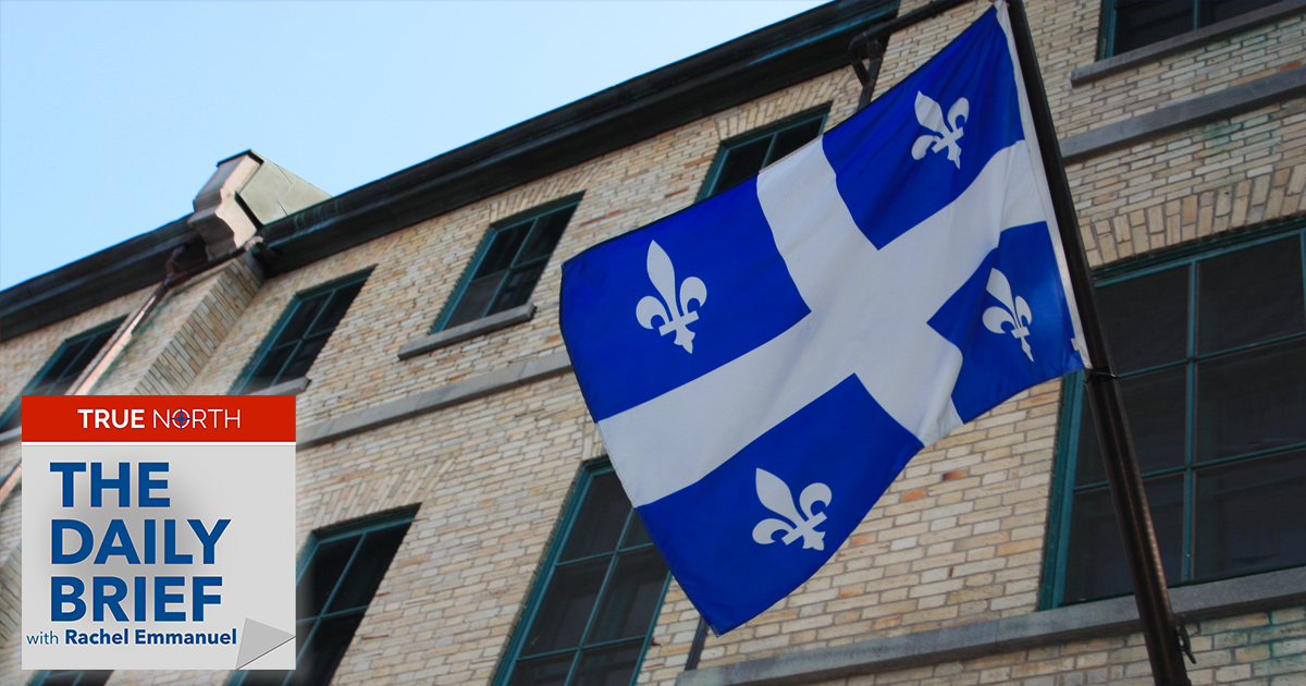 The Daily Brief | Quebec content is worth violating free speech?