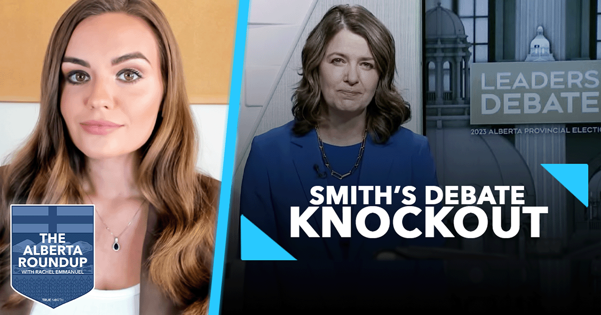 The Alberta Roundup | Danielle Smith’s Debate Knockout