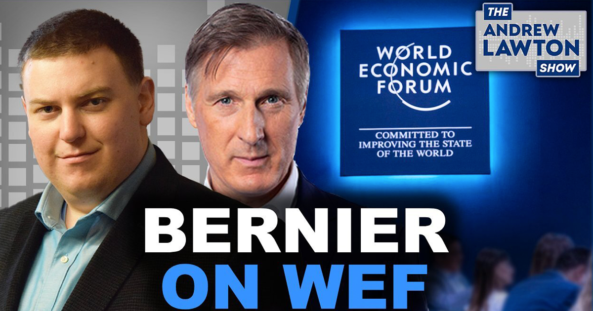 The Andrew Lawton Show | Has Maxime Bernier been to WEF?