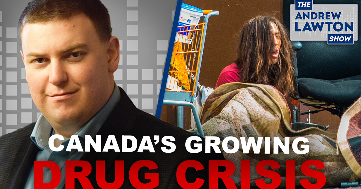 The Andrew Lawton Show | "Safe supply" isn't safe