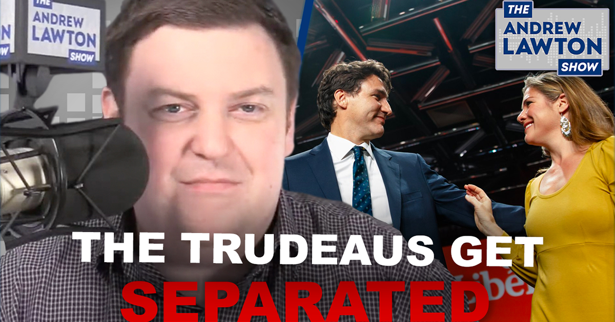 The Andrew Lawton Show | Trudeau and his wife are separating. Should Canadians care?