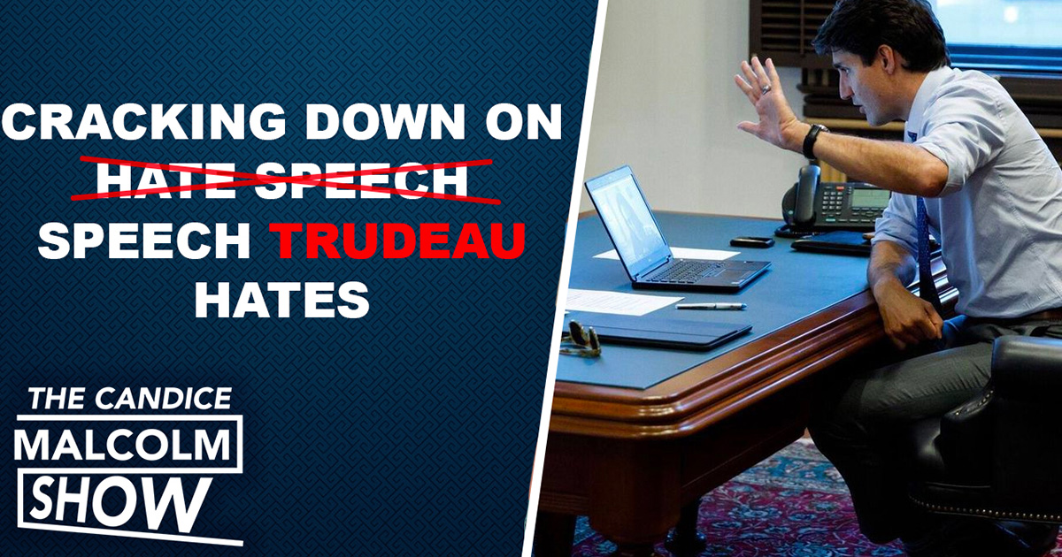 The Candice Malcolm Show | Trudeau's latest attempt to CENSOR you