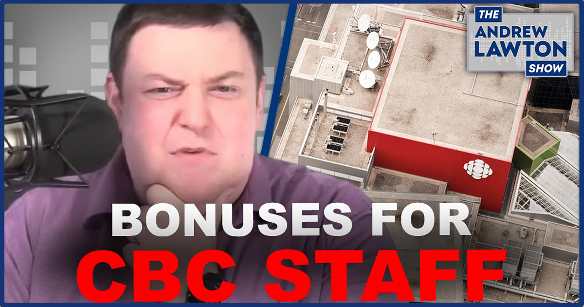 The Andrew Lawton Show | CBC paying out millions in bonuses while laying off staff