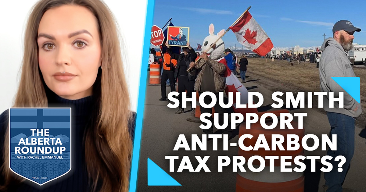 The Alberta Roundup | Anti-carbon tax protesters frustrated with Smith