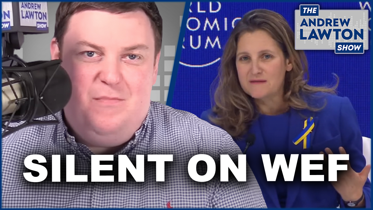 The Andrew Lawton Show | Chrystia Freeland tight-lipped on what she did in Davos