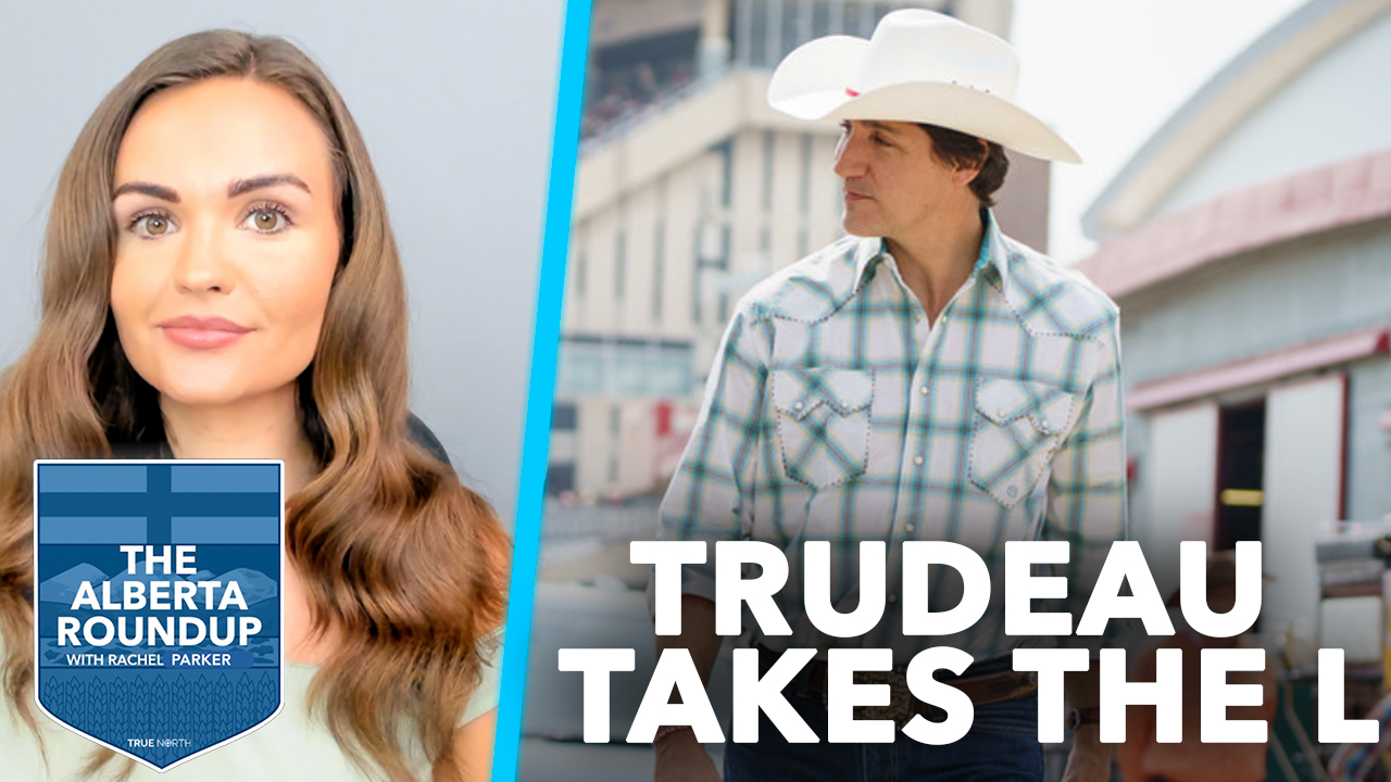 The Alberta Roundup | Trudeau Won't Show His Face in Alberta